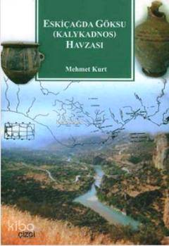 Eskiçağda Göksu (Kalykadnos) Havzası | Mehmet Kurt | Çizgi Kitabevi