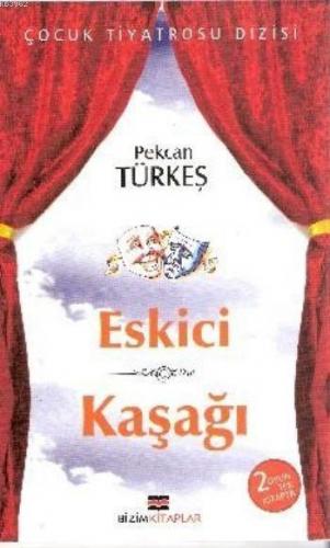 Eskici-Kaşağı | Pekcan Türkeş | Bizim Kitaplar Yayınevi