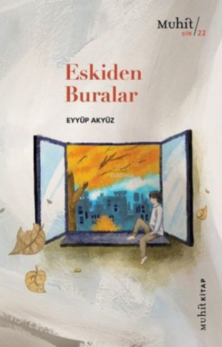 Eskiden Buralar | Eyyüp Akyüz | Muhit Kitap