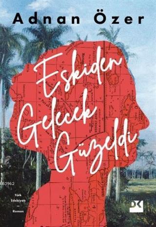 Eskiden Gelecek Güzeldi | Adnan Özer | Doğan Kitap