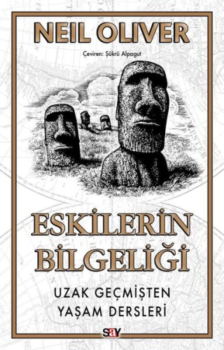 Eskilerin Bilgeliği - Uzak Geçmişten Yaşam Dersleri | Neil Oliver | Sa