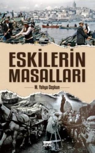 Eskilerin Masalları | M. Yahya Coşkun | Kayıt Yayınları