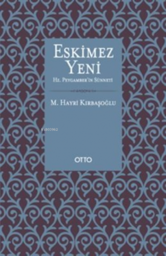 Eskimez Yeni Hz. Peygamber'in Sünneti | Mehmed Hayri Kırbaşoğlu | Otto