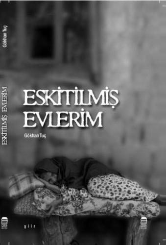 Eskitilmiş Evlerim | Gökhan Tuç | Ceren Kültür Yayınları