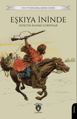 Eşkıya İninde | Hüseyin Rahmi Gürpınar | Dorlion Yayınevi