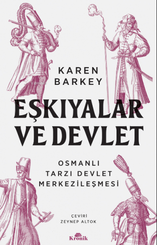 Eşkiyalar ve Devlet ;Osmanlı Tarzı Devlet Merkezileşmesi | Karen Barke