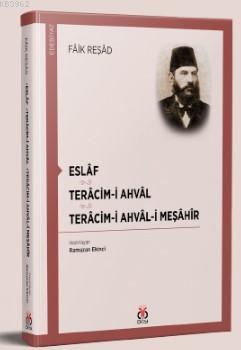 Eslâf • Terâcim-i Ahvâl - Terâcim-i Ahvâl-i Meşâhîr | Faik Reşad | DBY