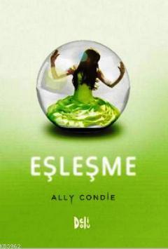 Eşleşme | Ally Condie | Deli Dolu