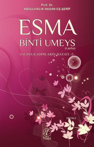 Esma binti Umeys | Abdulhalık Hasan Eş-Şerif | Nida Yayıncılık