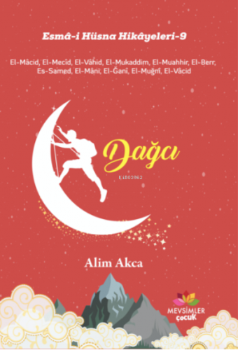 Esmâ-i Hüsna Hikâyeleri-9;Dağcı | Alim Akca | Mevsimler Kitap