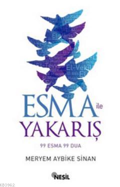 Esma ile Yakarış; 99 Esma 99 Dua | Meryem Aybike Sina | Nesil Yayınlar