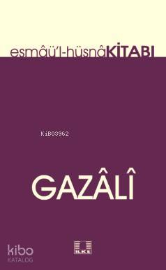 Esmaü'l Hüsna Kitabı | Gazali | İlke Yayıncılık