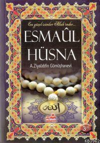 Esmaül Hüsna | Ahmed Ziyaüddin Gümüşhanevi | Ailem Yayınevi