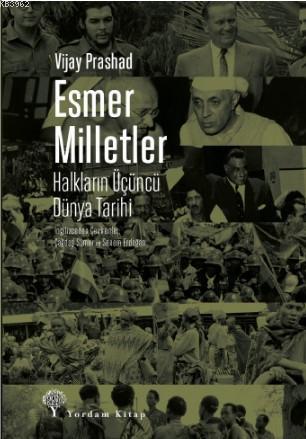 Esmer Milletler; Halkların Üçüncü Dünya Tarihi | Vijay Prashad | Yorda