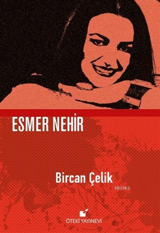 Esmer Nehir - Ciltli | Bircan Çelik | Öteki Yayınevi