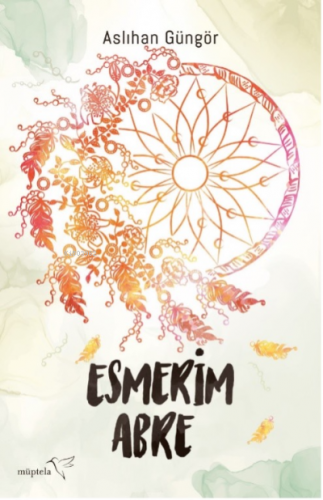 Esmerim - Abre | Aslıhan Güngör | Müptela Yayınevi