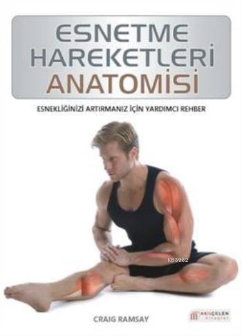 Esnetme Hareketleri Anatomisi | Craig Ramsay | Akılçelen Kitaplar