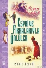 Espri ve Fıkralarıyla Ünlüler | İsmail Özcan | Timaş Yayınları