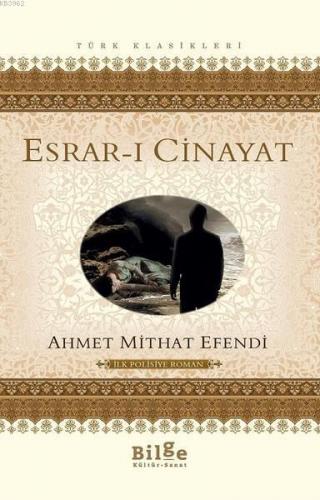 Esrar-ı Cinayat | Ahmet Mithat Efendi | Bilge Kültür Sanat