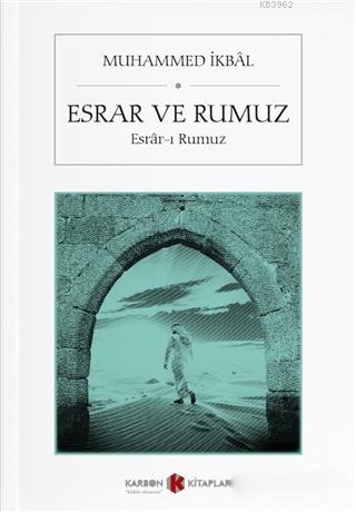 Esrar ve Rumuz; Esrar-ı Rumuz | Muhammed İkbal | Karbon Kitaplar