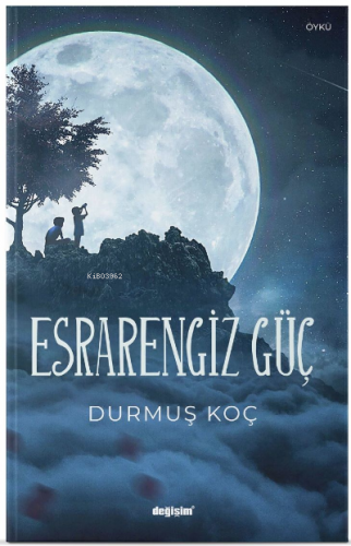 Esrarengiz Güç | Durmuş Koç | Değişim Yayınları