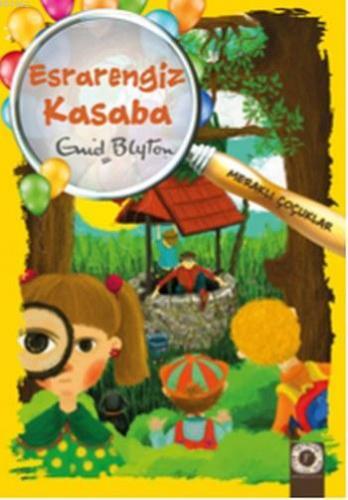 Esrarengiz Kasaba; Meraklı Çocuklar | Enid Blyton | Artemis Yayınları