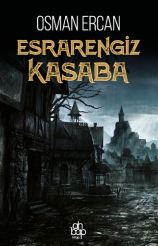 Esrarengiz Kasaba | Osman Ercan | Ahbap Kitap