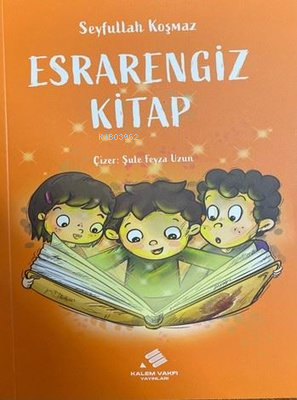 Esrarengiz Kitap | Seyfullah Koşmaz | Kalem Vakfı Yayınları