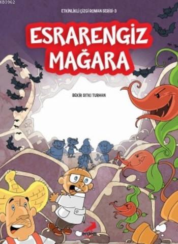 Esrarengiz Mağara; Etkinlikli Çizgi Roman Serisi 3 | Bekir Sıtkı Turha