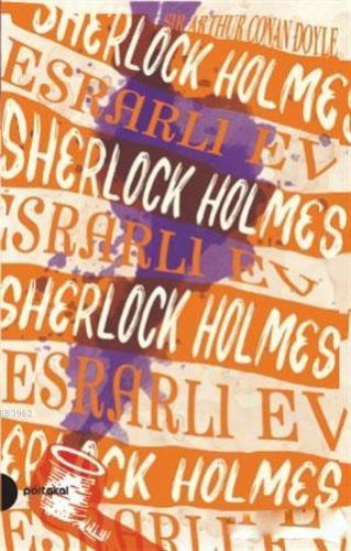 Esrarlı Ev - Sherlock Holmes 4 | Sir Arthur Conan Doyle | Portakal Kit