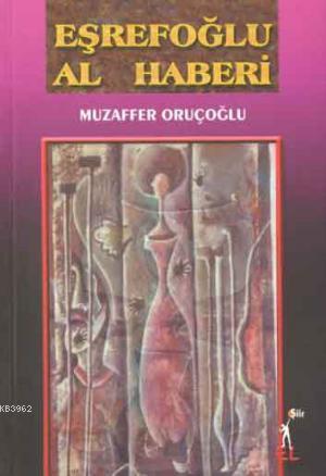 Eşrefoğlu Al Haberi | Muzaffer Oruçoğlu | El Yayınları