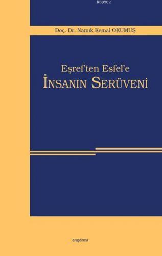 Eşref'ten Esfel'e İnsanın Serüveni | Namık Kemal Okumuş | Araştırma Ya