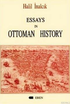 Essays In Ottoman History | Halil İnalcık | Eren Yayıncılık ve Kitapçı