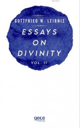 Essays On Divinity Vol. 2 | Gottfried W. Leibniz | Gece Kitaplığı Yayı