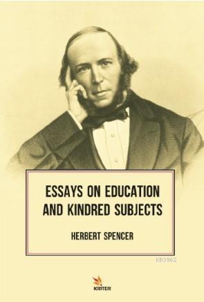 Essays on Education and Kindred Subjects | Herbert Spencer | Kriter Ya