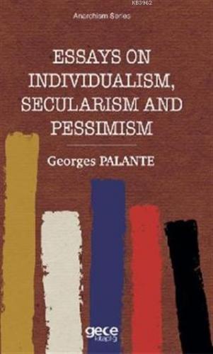 Essays On Individualism, Secularism and Pessimism | Georges Palante | 