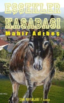 Eşşekler Kasabası | Mahir Adıbeş | Sam Yayınları