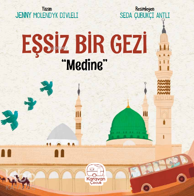 Eşsiz Bir Gezi “Medine” | Jenny Molendyk Divleli | Karavan Çocuk Yayın