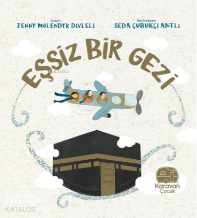 Eşsiz Bir Gezi | Jenny Molendyk Divleli | Karavan Çocuk Yayınları