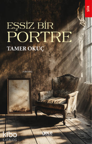 Eşsiz Bir Portre | Tamer Okuç | Gece Kitaplığı Yayınları