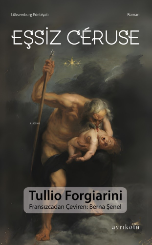 Eşsiz Ceruse | Tullio Forgiarini | Ayrıkotu Yayınları