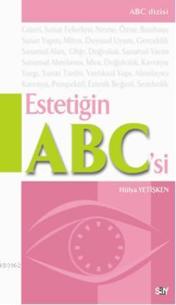 Estetiğin ABC'si | Hülya Yetişken | Say Yayınları