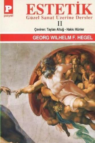 Estetik Güzel Sanat Üzerine Dersler - II | Georg Wilhelm Friedrich Heg