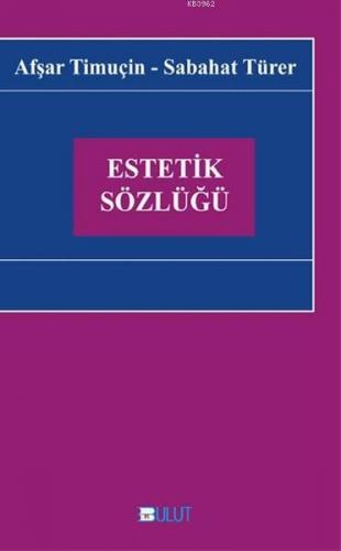 Estetik Sözlüğü | Sabahat Türer | Bulut Yayınları