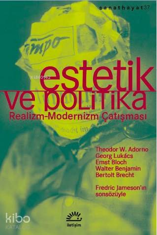 Estetik ve Politika; Realizm-Modernizm Çatışması | Bertolt Brecht | İl