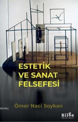 Estetik ve Sanat Felsefesi | Ömer Nacı Soykan | Bilge Kültür Sanat