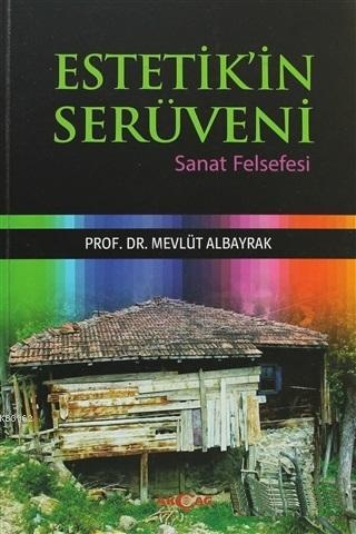 Estetik'in Serüveni | Mevlüt Albayrak | Akçağ Basım Yayım Pazarlama