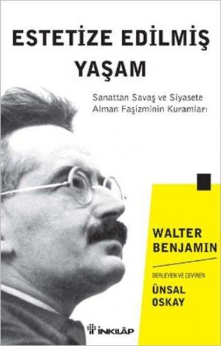 Estetize Edilmiş Yaşam; Sanattan Savaş ve Siyasete Alman Faşizminin Ku