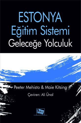 Estonya Eğitim Sistemi : Geleceğe Yolculuk | Peeter Mehisto | Anı Yayı