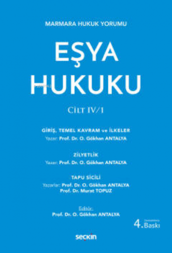 Eşya Hukuku ;CİLT: IV/1 | Osman Gökhan Antalya | Seçkin Yayıncılık